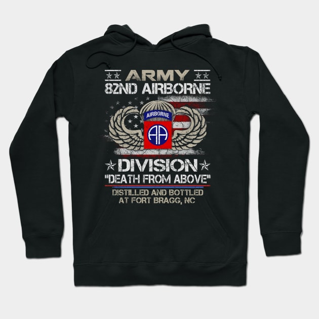 Proud Army 82nd Airborne Division Veteran Distilled and Bottled At Ft Bragg NC Hoodie by floridadori